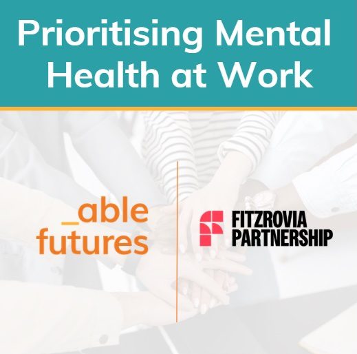 The Fitzrovia Partnership & Able Futures presents: Practical ways to strengthen your wellbeing and resilience