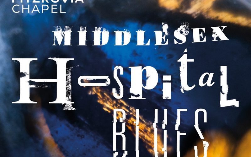 Exhibition: Middlesex Hospital Blues — Fitzrovia Chapel